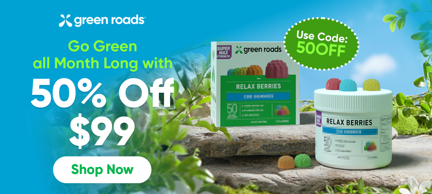 Green Roads — Go Green all month long with 50% Off $99. Use code 50OFF. Shop Now.